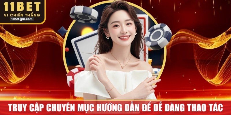Truy cập chuyên mục hướng dẫn để dễ dàng thao tác