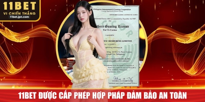 11Bet được cấp phép hợp pháp đảm bảo an toàn, công bằng