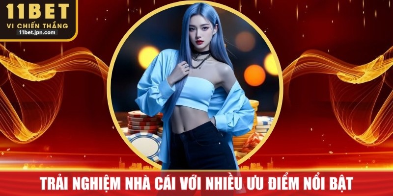 Trải nghiệm nhà cái với nhiều ưu điểm nổi bật