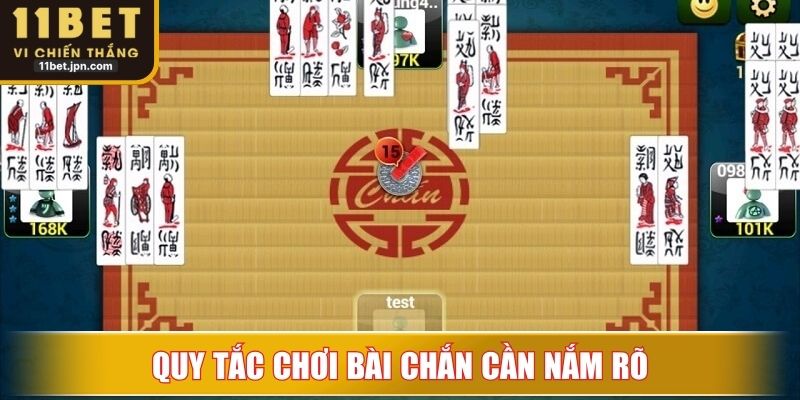 Trọn bộ quy tắc trong bài chắn mà bạn cần nắm rõ