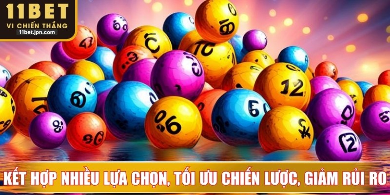 Kết hợp nhiều lựa chọn, tối ưu chiến lược, giảm rủi ro