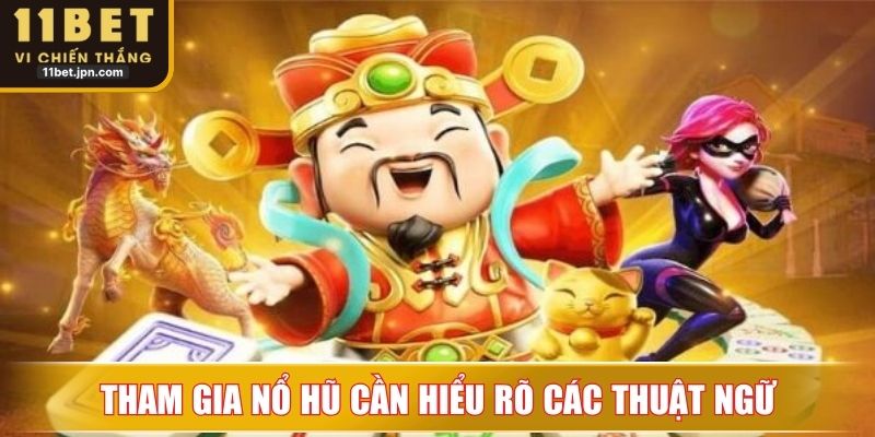 Tham gia nổ hũ cần hiểu rõ các thuật ngữ