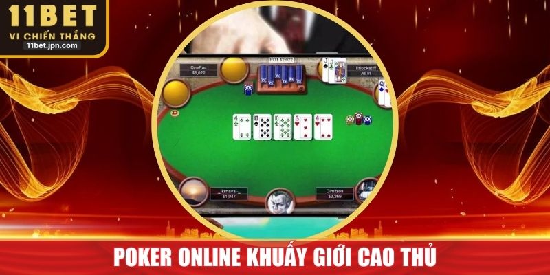 Poker Online Khuấy Đảo Giới Cao Thủ Nhờ Chiến Thuật Sốc