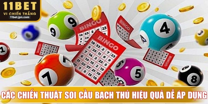 Các chiến thuật soi cầu bạch thủ hiệu quả dễ áp dụng