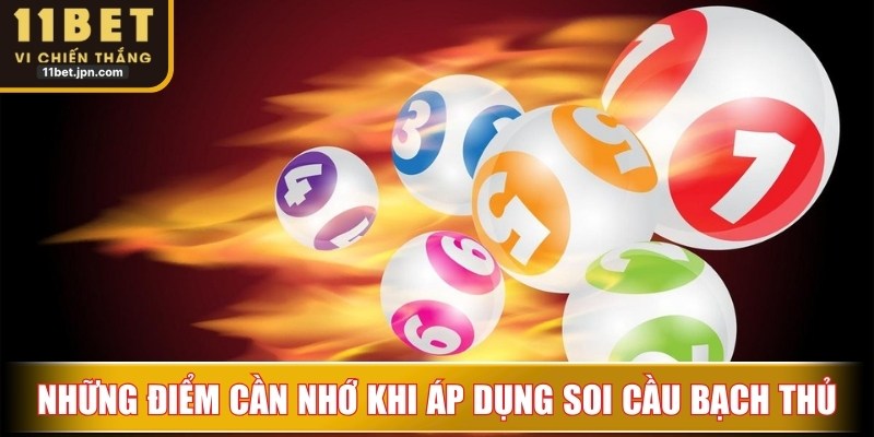 Những điểm cần nhớ khi áp dụng soi cầu bạch thủ