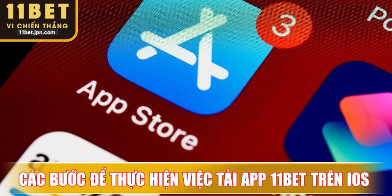 Các bước để thực hiện việc tải app 11Bet trên iOS 