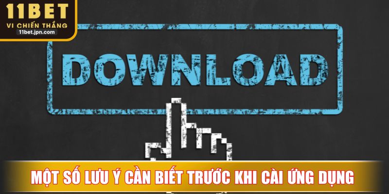 Một số lưu ý cần biết trước khi cài ứng dụng 