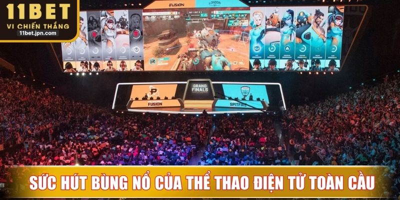  Sức hút bùng nổ của thể thao điện tử toàn cầu